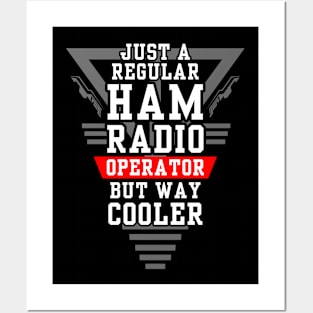 Regular but Cooler Ham Radio Operator Posters and Art